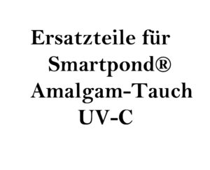 Ersatzteile für Smartpond® Amalgam-Tauch-UV-C